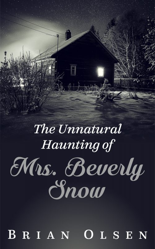 The Unnatural Haunting of Mrs. Beverly Snow
