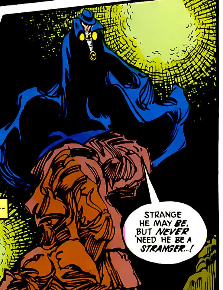 The Phantom Stranger perches on a tall rock in another dimension. He says, "Strange he may be, but never need he be a stranger."
