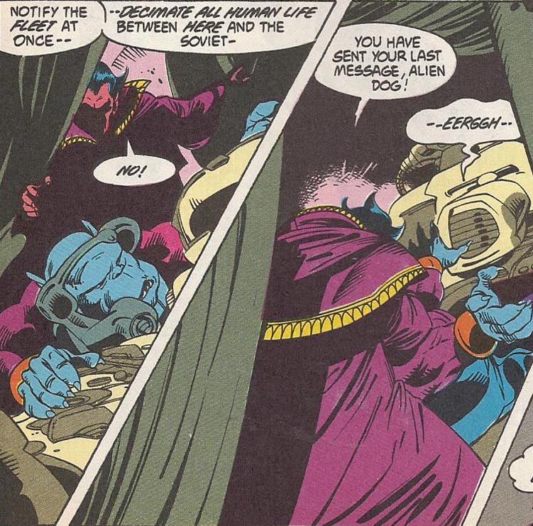 First panel. A tent where a blue alien sits at a communications device. Gregorio enters through the flap, behind the alien. The alien says, "Notify the fleet at once. Decimate all human life between here and the Soviet-". Gregorio says, "No!"

Second panel. Same, but from behind. Gregorio is hunched over the alien. His back blocks what's happening, but the alien's arms are outstretched. Gregorio says, "You have sent your last message, alien dog!" The alien cries, "Eerggh!"